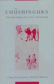 book cover of Chushingura The Treasury of Loyal Retainers, a puppet play by Donald Keene