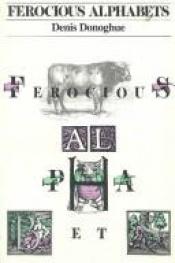 book cover of Ferocious alphabets by Denis Donoghue