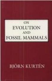 book cover of On Evolution and Fossil Mammals by Björn Kurtén