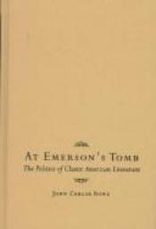 book cover of At Emerson's Tomb: The Politics of Classic American Literature by John Carlos Rowe