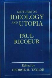 book cover of Lectures on ideology and utopia by Paul Ricoeur