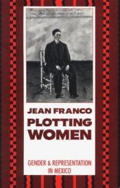 book cover of Plotting women by Jean Franco