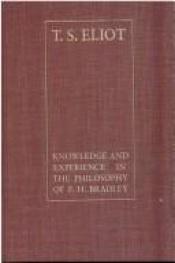 book cover of Knowledge and experience in the philosophy of F.H. Bradley by T. S. Eliot