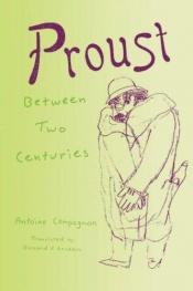 book cover of Proust: Between Two Centuries by Antoine Compagnon