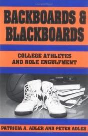 book cover of Backboards and Blackboards by Patricia A. Adler