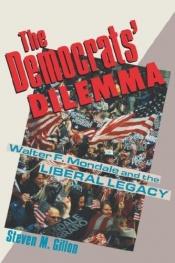 book cover of The Democrats' Dilemma by Steve Gillon