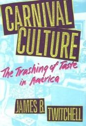 book cover of Carnival Culture by James B. Twitchell