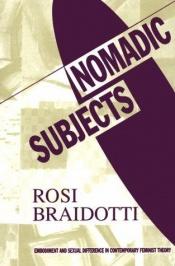 book cover of Nomadic subjects by Rosi Braidotti