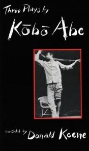 book cover of Three Plays by Kobo Abe by Kobo Abe