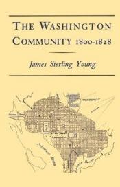 book cover of The Washington Community, 1800-1828 by James Sterling Young