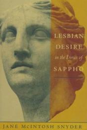 book cover of Lesbian desire in the lyrics of Sappho by Jane McIntosh Snyder