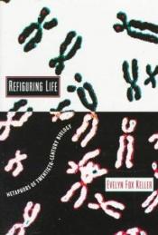 book cover of Refiguring Life by Evelyn Fox Keller