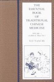 book cover of The Essential Book of Traditional Chinese Medicine: Volume 1 Theory by Liu Yanchi