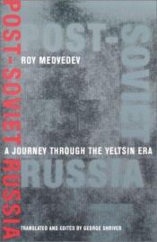 book cover of Post-Soviet Russia by Roy Medvedev
