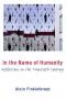 In the Name of Humanity : Reflections on the Twentieth Century