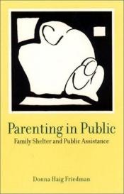 book cover of Parenting in Public by Donna Haig Friedman