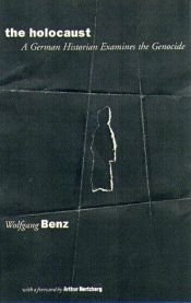 book cover of The Holocaust : a German historian examines the genocide by Wolfgang Benz