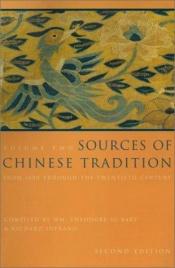 book cover of Sources of Chinese Traditions 2e V 1 From Earliest Times to 1600: From Earliest Times to 1600 Vol 1 (Introduction to As by William Theodore De Bary