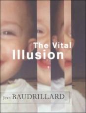 book cover of The vital illusion by Jean Baudrillard
