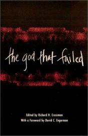 book cover of The god that failed by André Gide|Arthur Koestler|Ignazio Silone
