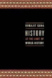 book cover of History at the Limit of World-History by Ranajit Guha