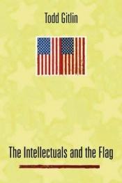 book cover of The Intellectuals and the Flag by Todd Gitlin