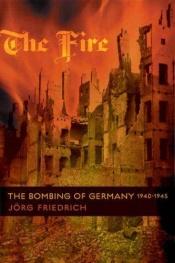 book cover of De brand de geallieerde bombardementen op Duitsland, 1940-1945 by Jörg Friedrich
