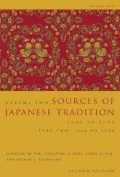 book cover of Sources of Japanese Tradition, Volume 2, Second Edition, Abridged: Part 1: 1600 to 1868 (Introduction to Asian Civilizat by William Theodore De Bary