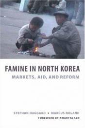 book cover of Famine in North Korea: Markets, Aid, and Reform by Stephan Haggard