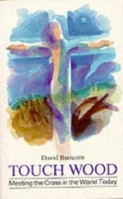 book cover of Touch Wood: Meeting the Cross in the World Today by David Runcorn
