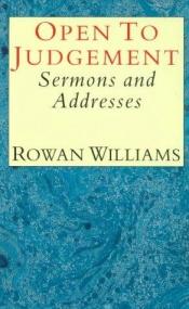book cover of Open to Judgement: Sermons and Addresses by Rowan Williams