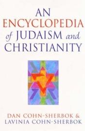 book cover of Encyclopedia of Judaism And Christianity by Dan Cohn-Sherbok