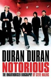 book cover of Duran Duran: Notorious by Steve Malins