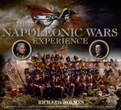book cover of The Napoleonic Wars Experience by Richard Holmes