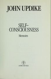 book cover of Self-consciousness: A Memoir by جان اپڈائيک