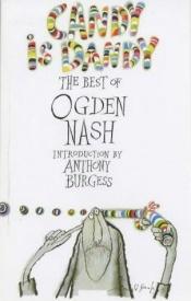 book cover of Candy is Dandy: The Best of Ogden Nash by Ogden Nash