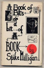 book cover of A Book of Bits or a Bit of a Book by Spike Milligan