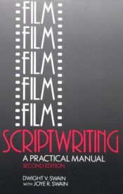 book cover of Film Scriptwriting, Second Edition : A Practical Manual by Dwight V. Swain|Joye R Swain