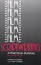 Film Scriptwriting, Second Edition : A Practical Manual
