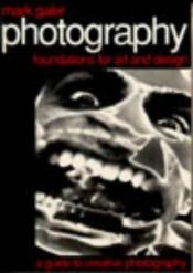 book cover of Photography : foundations for art & design : a guide to creative photography by Mark Galer