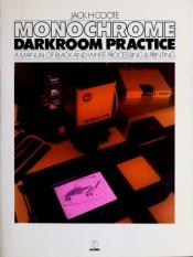 book cover of Ilford Monochrome Darkroom Practice by Jack H Coote