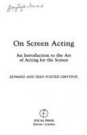 book cover of On screen acting : an introduction to the art of acting for the screen by EDWARD DMYTRYK