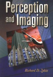book cover of Perception and Imaging, Third Edition: Photography--A Way of Seeing by Richard D. Zakia