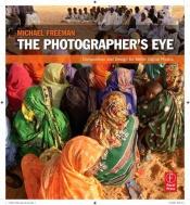 book cover of The photographer's eye : composition and design for better digital photos by Michael Freeman