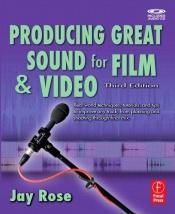 book cover of Producing Great Sound for Film and Video by Jay Rose