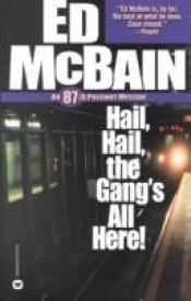 book cover of Three Complete 87th Precinct Novels: Hail Hail the Gang's All Here, Jigsaw, Fuzz by Ed McBain