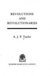 book cover of Revolutions and Revolutionaries by Алън Тейлър
