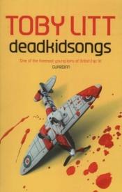 book cover of Deadkidsongs by Toby Litt