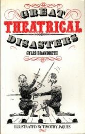 book cover of Great Theatrical Disasters by Gyles Brandreth