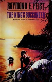 book cover of The King's Buccaneer by レイモンド・E・フィースト